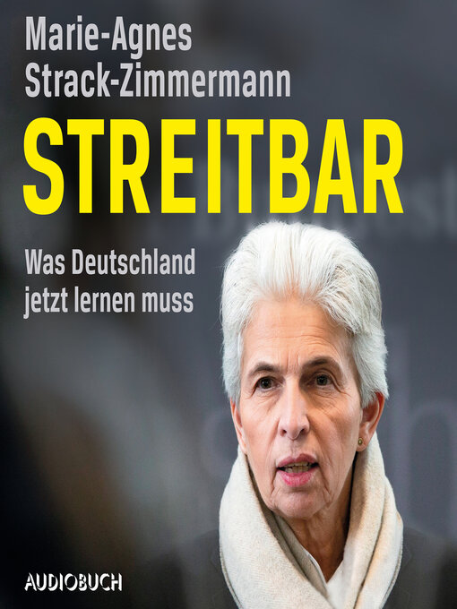 Titeldetails für Streitbar. Was Deutschland jetzt lernen muss nach Marie-Agnes Strack-Zimmermann - Verfügbar